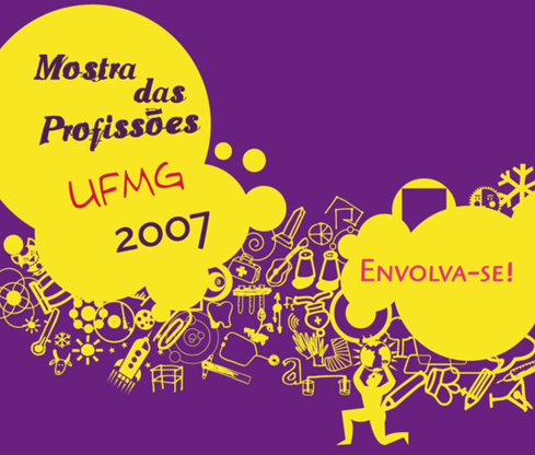 Mostra das Profissões 2007 - UFMG - Envolva-se