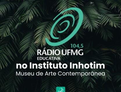Rádio UFMG Educativa em Inhotim