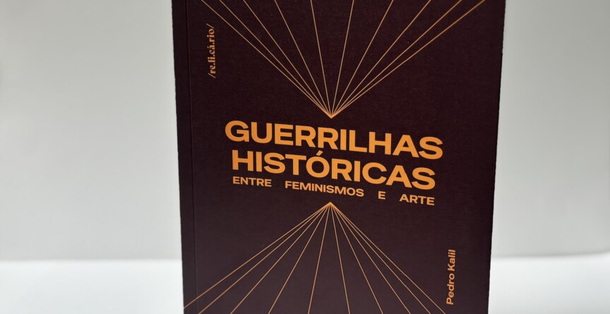 Capa do livro 'Guerrilhas históricas: entre feminismos e arte', do pesquisador Pedro Kalil
