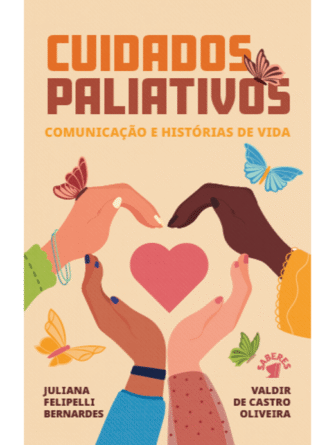 Capa do livro 'Cuidados paliativos: comunicação e histórias de vida', de Valdir de Castro Oliveira e Juliana Felipelli Bernardes