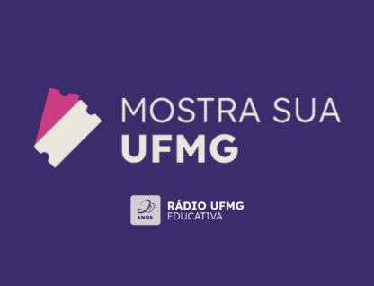 Mostra Sua UFMG | Rádio UFMG Educativa