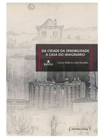 Carlos Brandão, da Escola de Arquitetura, lança livro sobre o valor da sensibilidade e do imaginário para as cidades