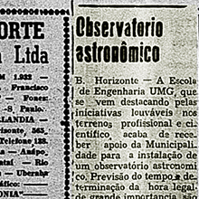 O Repórter, de Uberlândia, noticia na sexta-feira 16 de novembro de 1956:  "A Escola de Engenharia da UMG, que se vem destacando pelas iniciativas louváveis nos terrenos profissional e científico, acaba de receber apoio da Municipalidade para a instalação de um observatório astronômico". Miniatura