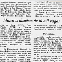 "As escolas localizadas na capital concentram 4834 vagas, das quais 3129 são oferecidas pela Universidade Federal de Minas Gerais", noticia o Jornal do Brasil em 1971, refletindo o destaque da UFMG entre as universidades de ensino público e gratuito em Minas. Miniatura