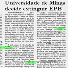 "Universidade de Minas decide extinguir EPB", mancheta o "Jornal do Brasil" em 1989. A disciplina Estudos dos Problemas Brasileiros foi instituída nas universidades por meio de decreto da Junta Militar durante o regime, e a decisão de extingui-la vai ao encontro da autonomia universitária garantida pela Constituição de 1988. Miniatura