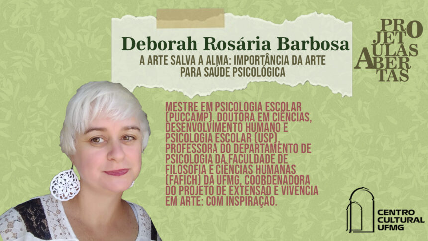 Aulas Abertas #10: A arte salva a alma: importância da arte para saúde psicológica – Deborah Rosária Barbosa