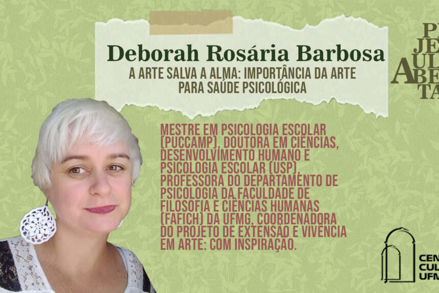 Aulas Abertas #10: A arte salva a alma: importância da arte para saúde psicológica – Deborah Rosária Barbosa Aulas Abertas #10: A arte salva a alma: importância da arte para saúde psicológica – Deborah Rosária Barbosa
