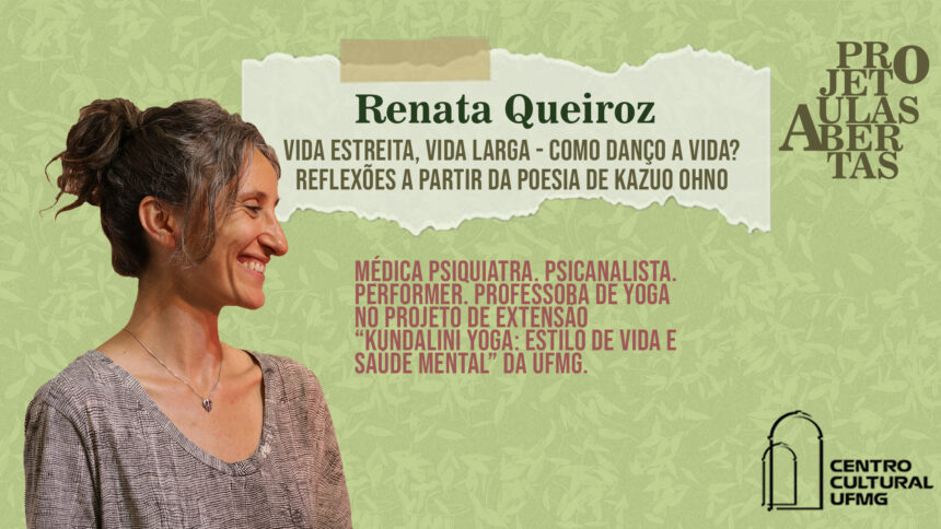 Aulas Abertas #12: Vida estreita, vida larga – Como danço a vida? Reflexões a partir da poesia de Kazuo Ohno – Renata Queiroz