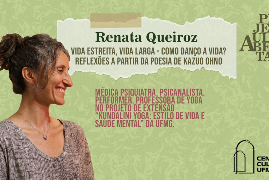 Aulas Abertas #12: Vida estreita, vida larga – Como danço a vida? Reflexões a partir da poesia de Kazuo Ohno – Renata Queiroz
