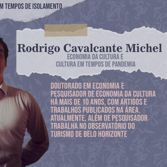 Aulas Abertas #13: Economia da Cultura e Cultura em tempos de pandemia – Rodrigo Cavalcante Michel