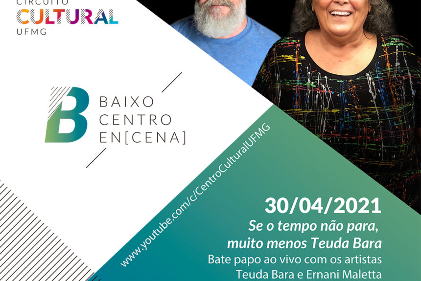 Centro Cultural UFMG retoma projeto “Baixo Centro En[cena]” em formato virtual com bate papo com a atriz Teuda Bara