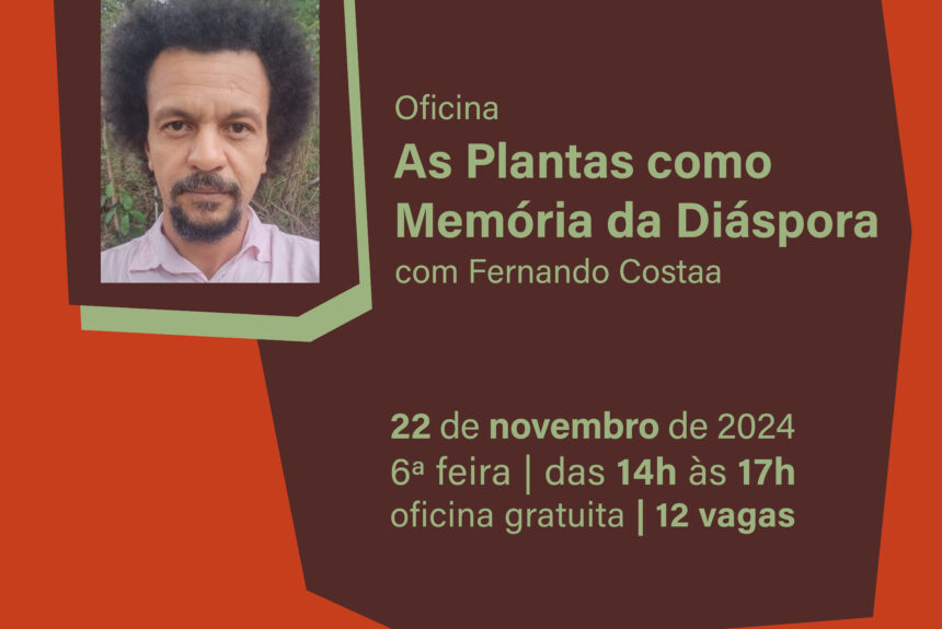 Centro Cultural UFMG abre inscrições para oficina ‘As plantas como memória da diáspora’