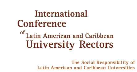 International Conference of Latin American and Caribbean University Chancellors: The Social Responsibility of Latin American and Caribbean Universities