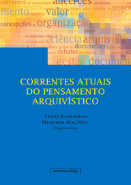 DIARQ lança, em parceria com a Editora UFMG, o livro “Correntes atuais do pensamento arquivístico”, organizado por Terry Eastwood e Heather MacNeil.