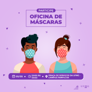 Está escrito: oficina de máscaras. 03/05, 12h 30 às 13h30. Praça de Serviços da UFMG, Campus Pampulha