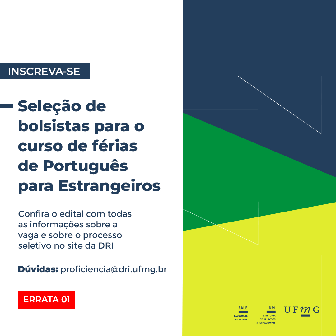 seleção de bolsista para o curso intensivo de férias de PORTUGUÊS PARA ESTRANGEIROS. A errata altera a data e horário das entrevistas do processo seletivo. Desta forma, as entrevistas que aconteceriam no dia 26 de maio de 2022, a partir das 15h30, acontecerão no dia 27 de maio de 2022, a partir das 14h 