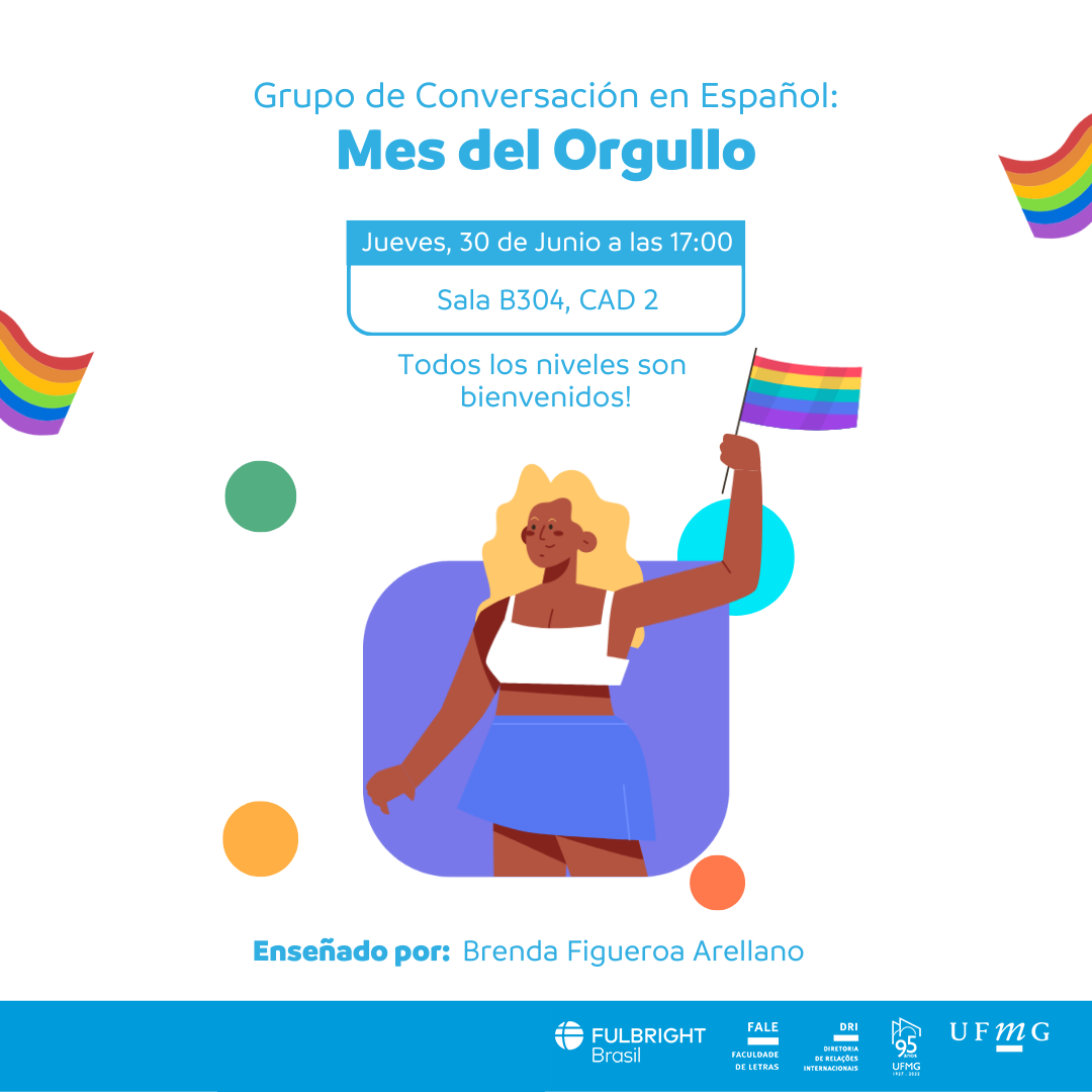 Está escrito: Grupo de Conversación en Español: Mes del Orgullo. Jueves, 30 de Junio a las 17:00. Sala B304, CAD 2. Todos los niveles son bienvenidos! Enseñado por: Brenda Figueroa Arellano