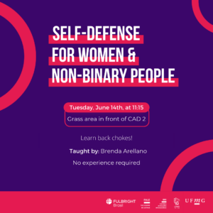 Está escrito: Self-Defense for Women & Non-Binary People When: Thursday, June 14th, at 11:15 Where: Grass area in front of CAD 2 Learn back chokes! Taught by: Brenda Arellano No experience required.
