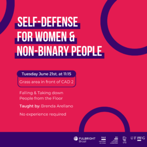  Está escrito: Self-Defense for Women & Non Binary People. When: Tuesday June 21st, at 11:15. Where: Grass area in front of CAD 2. Falling & Taking down People from the Floor. Taught by: Brenda Figueroa Arellano. No experience required.