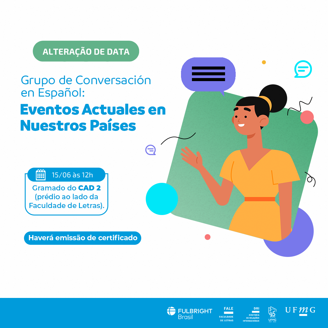 Em um fundo branco, está escrito: Alteração de Data. Grupo de Conversación en Español - Eventos Actuales en Nuestros Países. 08/06 às 12h, gramado do CAD 2 (prédio ao lado da Faculdade de Letras). Haverá emissão de certificado. Ao lado há uma ilustração de uma moça.