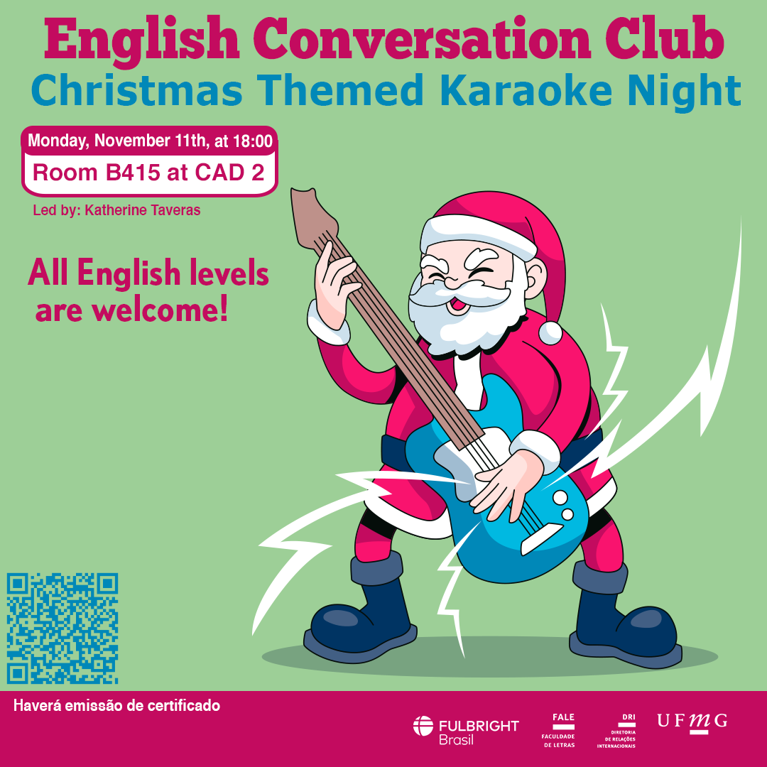 O Setor de Proficiência Linguística da Diretoria de Relações Internacionais convida toda a comunidade acadêmica a participar de mais uma edição do English Conversation Club. Neste encontro, com o tema “Christmas Themed Karaoke Night”, os participantes terão a oportunidade de praticar o inglês cantando clássicos natalinos em um karaokê. O encontro acontece na segunda-feira, dia 11 de novembro de 2024, das 18h às 19h15, na sala B415 do CAD 2.  A atividade faz parte do conjunto de ações promovidas pela Diretoria de Relações Internacionais (DRI) e pela Faculdade de Letras (FALE), sob a coordenação das professoras Climene Arruda e Érika Amâncio. O “English Conversation Club” é uma iniciativa que estimula os estudantes a aprimorarem suas habilidades de conversação em língua inglesa, participando de encontros sobre diversos temas. Confirme sua participação no G.E.S. por meio do link disponível aqui. Será emitido certificado apenas para os participantes que se inscreverem no GES e assinarem a lista de presença. 