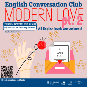 O Setor de Proficiência Linguística da Diretoria de Relações Internacionais convida toda a comunidade acadêmica a participar de mais uma edição do English Reading Club.  Nesta edição, os participantes terão a oportunidade de explorar mais histórias da coluna “Modern Love” do jornal “New York Times”. Esta coluna é conhecida por suas histórias sobre relacionamentos, traições e sentimentos humanos.  O encontro acontece na quinta-feira, dia 14 de novembro de 2024, às 12h, na sala 509 da Escola de Enfermagem.  A atividade faz parte do conjunto de ações promovidas pela Diretoria de Relações Internacionais (DRI) e pela Faculdade de Letras (FALE), sob a coordenação das professoras Climene Arruda e Érika Amâncio.  O “English Reading Club” é uma iniciativa que estimula os estudantes a aprimorarem suas habilidades de conversação, leitura crítica e debates em língua inglesa.  Confirme sua participação no G.E.S. por meio do link disponível aqui.  Será emitido certificado apenas para os participantes que se inscreverem no GES e assinarem a lista de presença. 