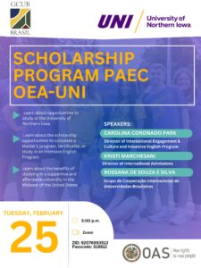 O Grupo de Cooperação Internacional de Universidades Brasileiras - GCUB, em parceria com a Universidade do Norte de Iowa (University of Northern Iowa - UNI), promoverá webinar sobre as oportunidades oferecidas pela Universidade americana para o estudo de inglês para obtenção de certificados ou programas de cursos intensivos.  Na ocasião, será divulgada oportunidade de bolsa resultante de parceria da UNI com a Organização dos Estados Americanos - OEA.   Solicita-se gentilmente que os(as) interessados (as) preencham o seguinte formulário antes de acessarem o link do webinar.  Seguem os dados do webinar:  Webinar University of Northern Iowa - EUA Data: 25 de fevereiro de 2025 Horário: 17:00 (BRT) Plataforma Zoom ZID: 92076993513 Passcode: 318812  Caso sejam necessários esclarecimentos adicionais, solicitamos a gentileza de enviar e-mail para assistente@gcub.org.br.