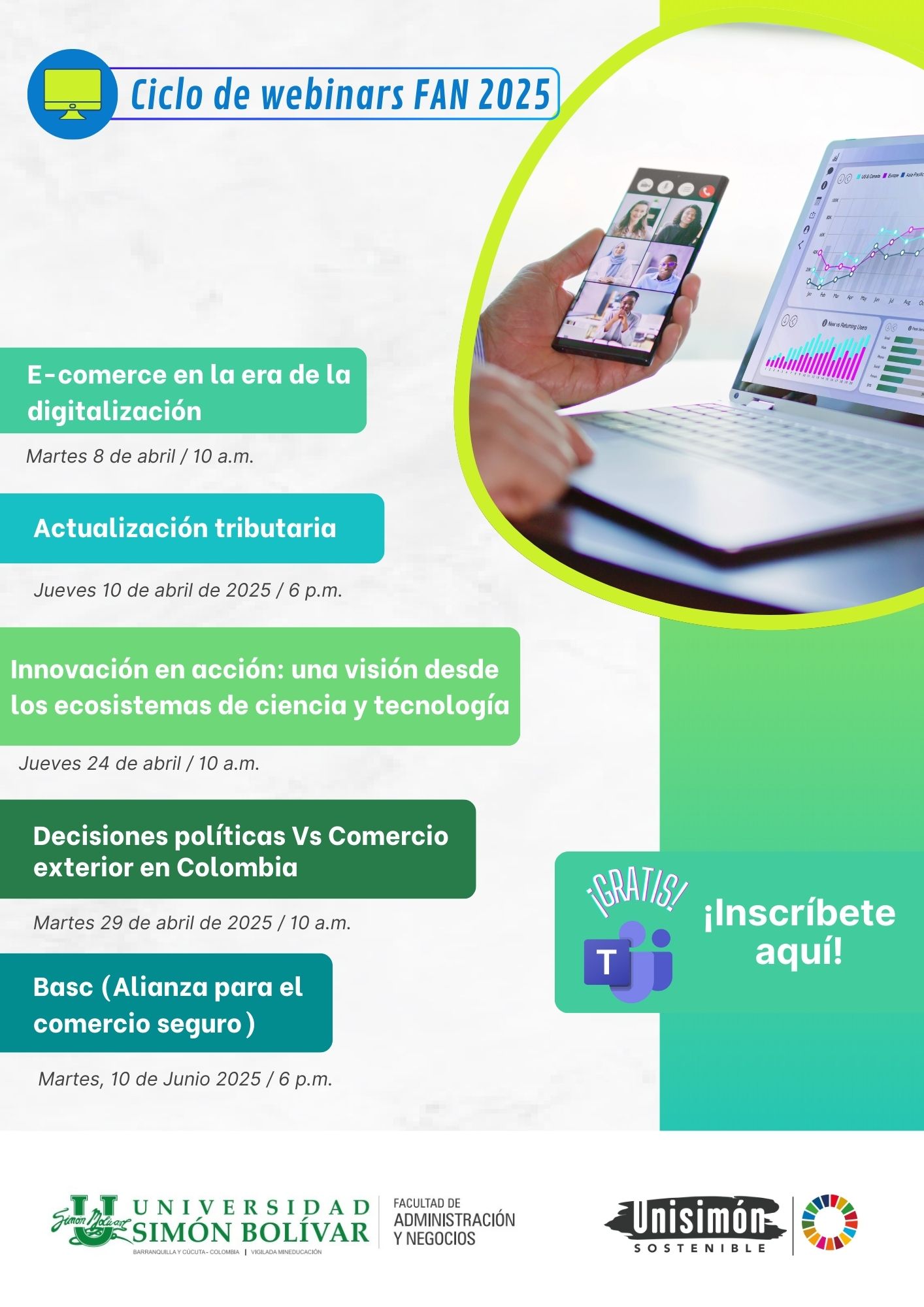 A Universidade Simón Bolívar, por meio de sua Faculdade de Administração e Negócios, tem o prazer de convidá-lo para a série de webinars FAN 2025, um espaço acadêmico projetado para fortalecer seu conhecimento sobre tópicos importantes no mundo dos negócios e da tecnologia. Agenda de Webinars: 🔹 E-commerce na era da digitalização 📆 Terça-feira, 8 de abril | ⏰ 10:00 da manhã 🔹 Atualização de impostos 📆 Quinta-feira, 10 de abril | ⏰ 18:00h 🔹 Inovação em ação: uma visão dos ecossistemas de ciência e tecnologia 📆 Quinta-feira, 24 de abril | ⏰ 10:00 da manhã 🔹 Decisões Políticas vs. Comércio Exterior na Colômbia 📆 Terça-feira, 29 de abril | ⏰ 10:00 da manhã 🔹 BASC (Aliança para o Comércio Seguro) 📆 Terça-feira, 10 de junho | ⏰ 18:00h Participe virtualmente e receba seu certificado de participação! Os webinars são totalmente gratuitos e serão conduzidos via Microsoft Teams. Para participar, basta se registrar no link: inscreva-se aqui. *Esta é uma divulgação de evento de uma instituição parceira, portanto a DRI não se responsabiliza por eventuais dúvidas.
