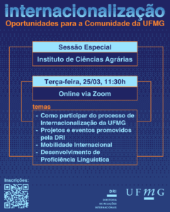    A Diretoria de Relações Internacionais (DRI) da Universidade Federal de Minas Gerais (UFMG) promoverá, na terça-feira, 25/03, o evento “Internacionalização: Oportunidades para a Comunidade da UFMG”.  Data: Terça-feira, 25/03. Hora: 11:30h. Local: Online via Zoom*.  Durante o evento, serão apresentadas informações sobre como participar dos processos de internacionalização da UFMG, um pouco sobre os eventos e projetos promovidos pela DRI e uma introdução à mobilidade internacional e o desenvolvimento de proficiência linguística. O objetivo é fortalecer as ações de internacionalização da universidade, destacando as iniciativas da DRI/UFMG e as oportunidades de mobilidade acadêmica e aprimoramento da proficiência em idiomas.  Haverá emissão de certificado para os presentes. Para tanto, será necessário se cadastrar na plataforma de Gestão de Eventos (G.E.S) da UFMG, e assinar a lista de presença durante o evento.  Inscrições aqui.  *O link para a reunião no Zoom será enviado por email para aqueles que fizerem inscrição no G.E.S.