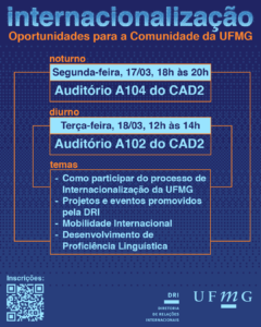  A Diretoria de Relações Internacionais (DRI) da Universidade Federal de Minas Gerais (UFMG) promoverá, nos dias 17 e 18 de março, o evento “Internacionalização: Oportunidades para a Comunidade da UFMG”. O evento acontecerá no Auditório 104 do CAD2 no dia 17 de março (segunda-feira), das 18h às 20h, e no Auditório A102 no dia 18 de março (terça-feira), das 12h às 14h, no Campus Pampulha da UFMG. Durante o evento, serão apresentadas informações sobre como participar dos processos de internacionalização da UFMG, um pouco sobre os eventos e projetos promovidos pela DRI e uma introdução à mobilidade internacional e o desenvolvimento de proficiência linguística. O objetivo é fortalecer as ações de internacionalização da universidade, destacando as iniciativas da DRI/UFMG e as oportunidades de mobilidade acadêmica e aprimoramento da proficiência em idiomas. A participação no evento requer inscrição prévia através do formulário abaixo, com a emissão de certificados para os participantes: Clique aqui para inscrever-se no evento.