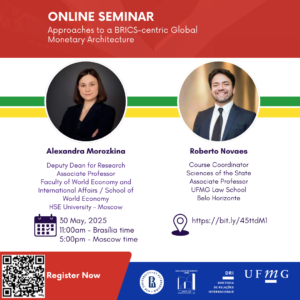 A Universidade Federal de Minas Gerais (UFMG), em parceria com a HSE University (Moscou), convida profissionais, pesquisadores e estudantes para uma discussão estratégica sobre o futuro do sistema monetário global sob a perspectiva dos BRICS. 📅 30 de maio de 2025 (sexta-feira) ⏰ 11h (horário de Brasília) | 17h (horário de Moscou) 💡 Tema: "Approaches to a BRICS-centric Global Monetary Architecture" Palestrante: 🔹 Profª. Alexandra Morozkina (HSE University) – PhD em Economia, especialista em assistência ao desenvolvimento e sistema financeiro dos BRICS. Debatedor: 🔹 Prof. Roberto Novaes (UFMG) – Faculdade de Direito e coordenador do curso de Ciências do Estado. Este debate promove uma reflexão crítica sobre a arquitetura financeira global e o papel dos BRICS na reconfiguração da ordem econômica internacional. ✅ Inscrições gratuitas (link do Zoom será enviado por e-mail no dia do evento) 🔗 Inscreva-se aqui. Participe e contribua para essa importante discussão acadêmica e política! Confira o flyer do evento.