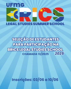  O Diretor de Relações Internacionais da Universidade Federal de Minas Gerais (UFMG), Prof. Aziz Tuffi Saliba, faz saber que, no período de 03/06/2025 a 10/06/2025, a Diretoria de Relações Internacionais (DRI) receberá, via formulário virtual, as inscrições de candidatos para o processo seletivo da BRICS Legal Studies School 2025, promovida pela Diretoria de Relações Internacionais entre os dias 04 e 09 de agosto de 2025. Serão ofertadas 12 (doze) vagas para estudantes da UFMG no programa. Mais informações sobre o programa estão disponíveis no site. Acesse aqui a Chamada 13/2025.