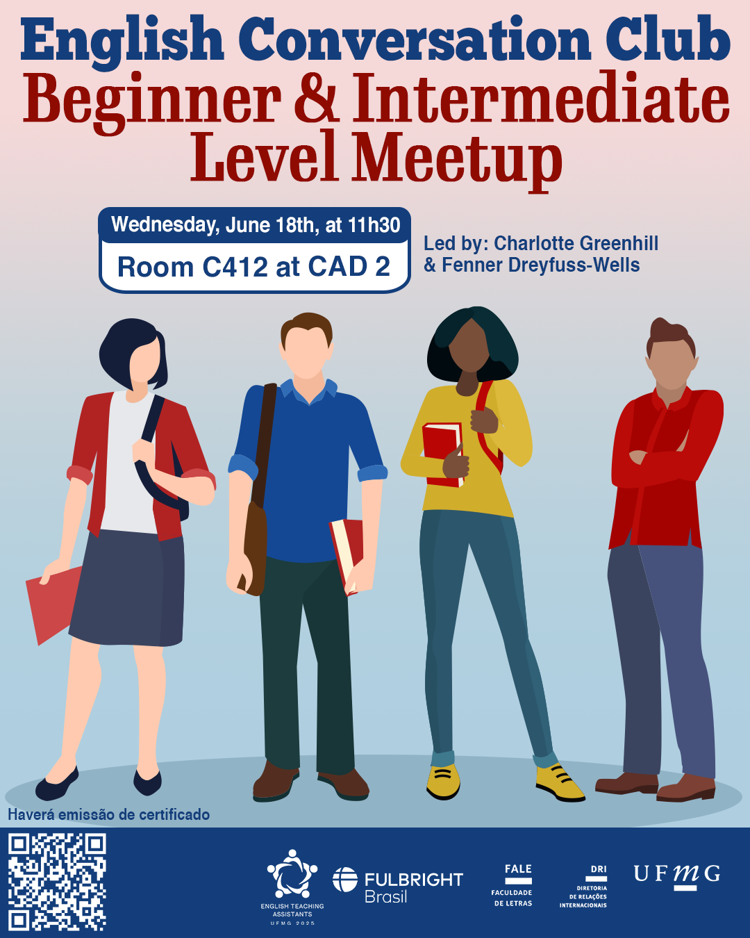 O Setor de Proficiência Linguística da Diretoria de Relações Internacionais (DRI) convida toda a comunidade acadêmica a participar do próximo encontro do English Conversation Club, que acontece no dia 18 de junho de 2025. Quarta-feira, dia 18/06, Beginner & Intermediate Level Meetup, das 11h30 14às 13h30, na sala C412 do CAD 2.  O English Conversation Club, conduzido por Charlotte Greenhill e Fenner Dreyfuss-Wells (English Teaching Assistants – ETAs Fulbright), é uma iniciativa que incentiva os estudantes a aprimorarem suas habilidades de conversação em inglês por meio de encontros sobre diversos temas. A atividade faz parte das ações promovidas pela Diretoria de Relações Internacionais (DRI) e pela Faculdade de Letras (FALE), sob a coordenação do professor Guilherme Lourenço (FALE/UFMG). Confirme sua participação no G.E.S. por meio do link disponível aqui. Será emitido certificado apenas para os participantes que se inscreverem no GES e assinarem a lista de presença.