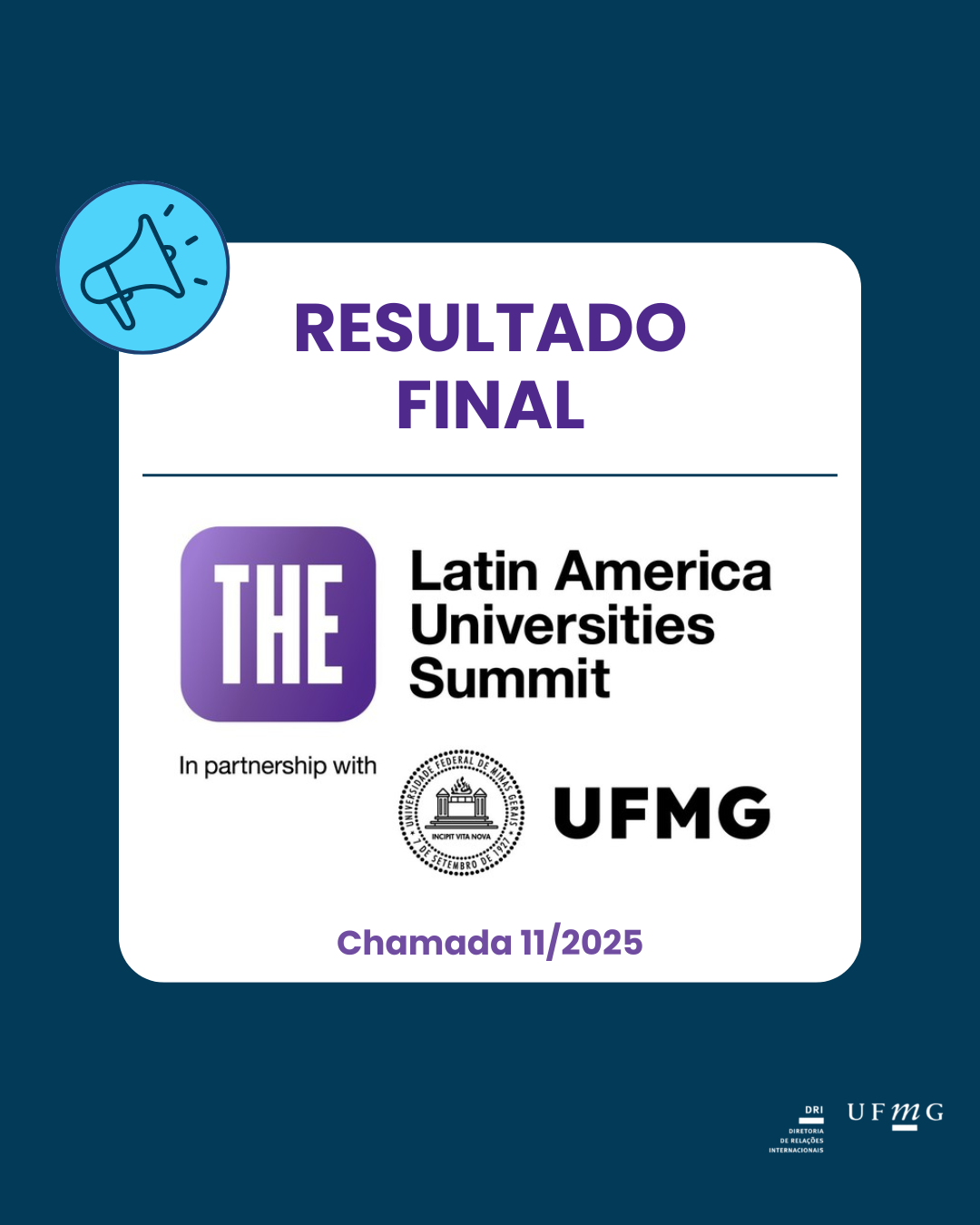 A Diretoria de Relações Internacionais (DRI) da UFMG torna público o resultado final da seleção referente à Chamada 11/2025. Confira aqui o resultado final da Chamada 11/2025.