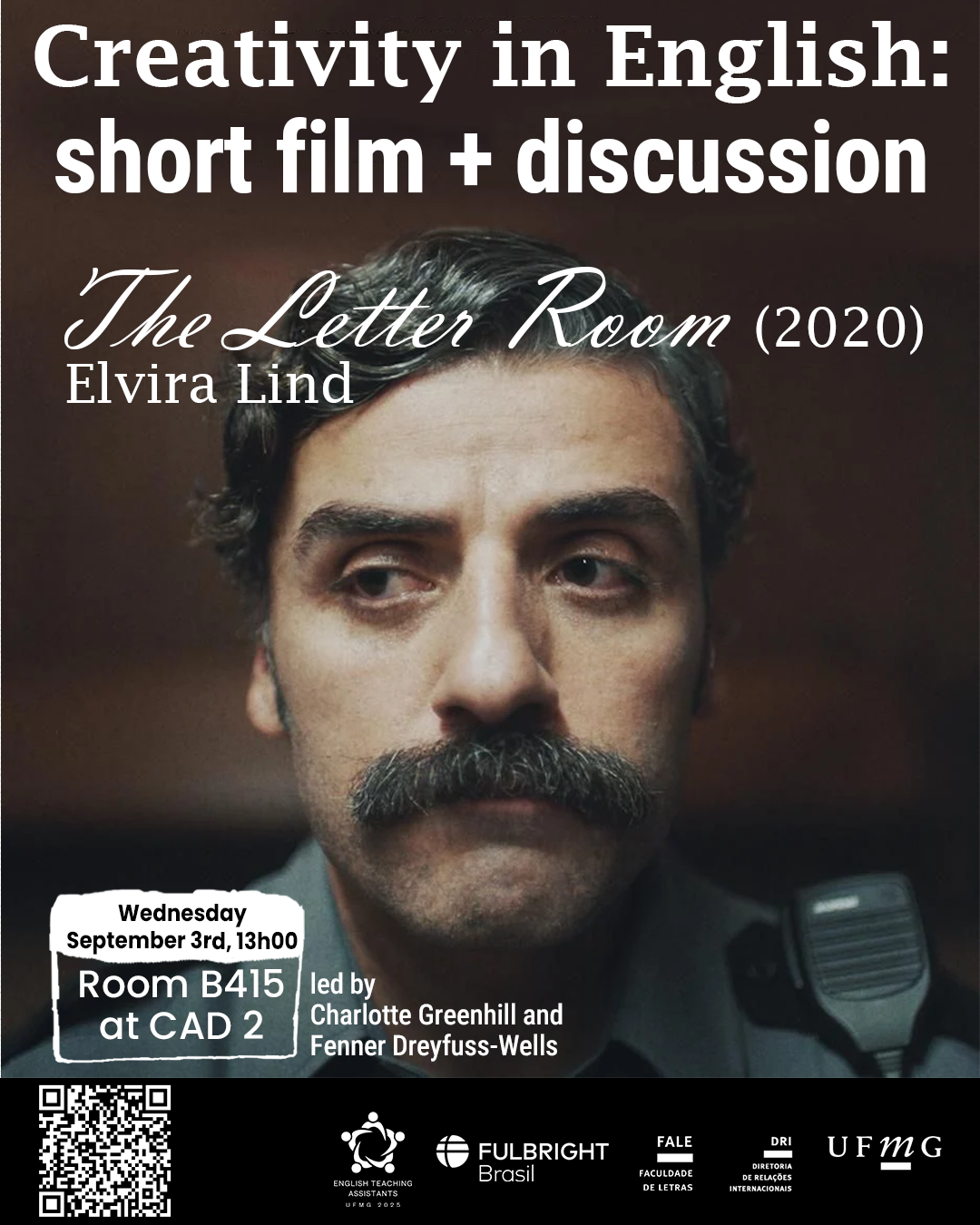 O Setor de Proficiência Linguística da Diretoria de Relações Internacionais (DRI) convida toda a comunidade acadêmica a participar da série de eventos em língua inglesa “Creativity in English”. Nesta edição, o encontro “Short Film + Discussion” terá como ponto de partida o curta-metragem The Letter Room (2020), dirigido por Elvira Lind. O filme acompanha a história de um agente penitenciário que, ao ser transferido para o setor de correspondência, passa a ter contato com a vida íntima de um prisioneiro por meio das cartas que recebe. Após a exibição, os participantes poderão discutir em inglês os temas levantados pelo curta, em uma atividade interativa e colaborativa que combina reflexão e prática do idioma. O encontro acontece na quarta-feira, dia 03 de setembro, das 13h às 14h, na sala B415 do CAD 2. A atividade será conduzida por Charlotte Greenhill e Fenner Dreyfuss-Wells (English Teaching Assistants – ETAs Fulbright) e integra as ações promovidas pela Diretoria de Relações Internacionais (DRI) e pela Faculdade de Letras (FALE), sob a coordenação do professor Guilherme Lourenço (FALE/UFMG). As inscrições devem ser realizadas no G.E.S. por meio do link disponível aqui. Será emitido certificado apenas para os participantes que se inscreverem no sistema e assinarem a lista de presença.