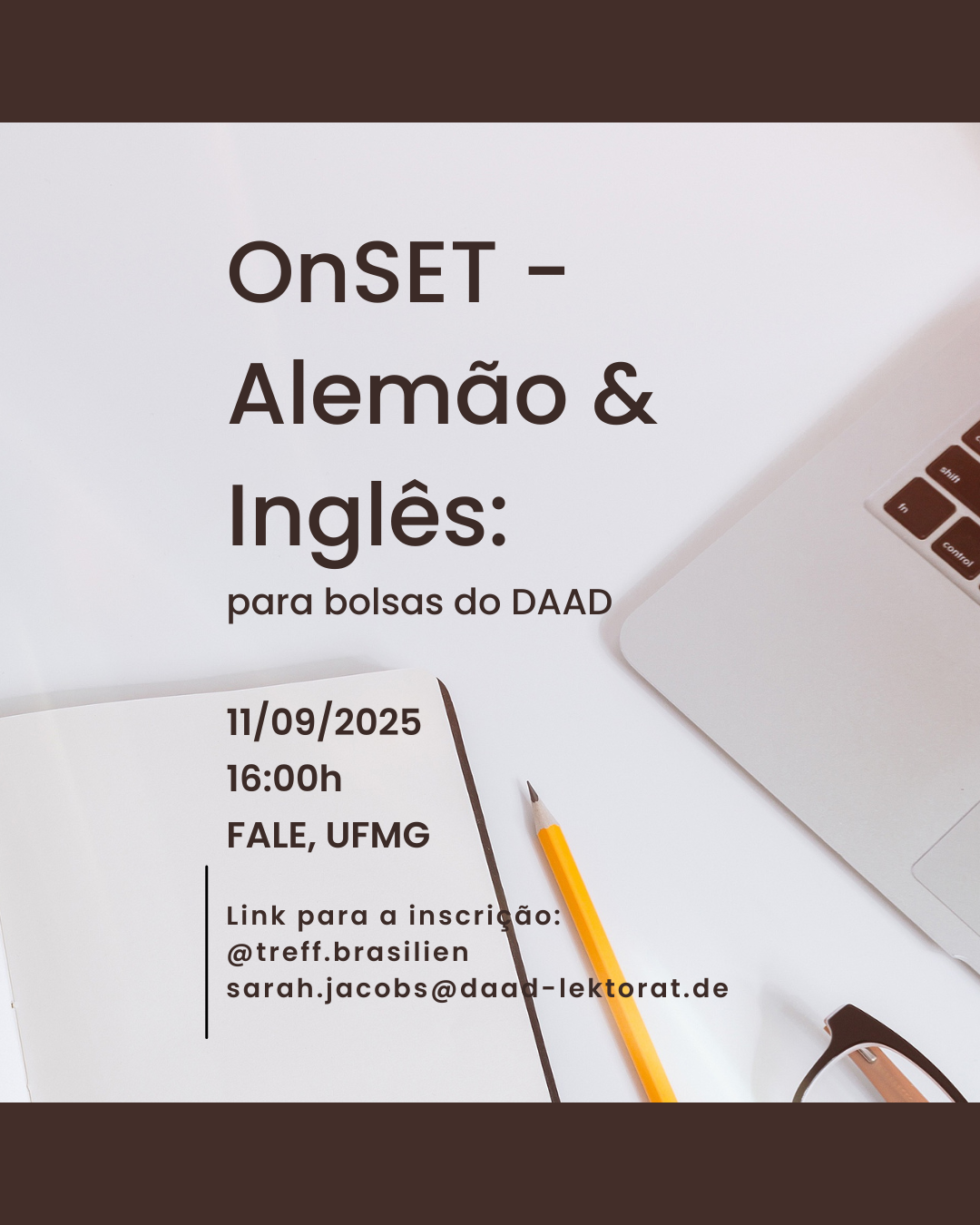 O Serviço Alemão de Intercâmbio Acadêmico (DAAD) de Belo Horizonte, localizado na Universidade Federal de Minas Gerais (UFMG) divulga a realização dos testes de nivelamento onSET - Inglês & Alemão, que avaliam o nível de conhecimento dos idiomas e determinam em qual nível o(a) estudante se encontra no Quadro Europeu Comum de Referência para as Línguas (a partir do nível A2 e até o C1). Financiados pelo DAAD, os testes são direcionados para candidatos(as) que querem pleitear bolsas do DAAD ou de programas de intercâmbio semelhantes. A participação é gratuita e o resultado sai logo após a prova. O próximo onSET para Alemão e Inglês acontecerá no dia 11 de setembro de 2025, às 16h, na Faculdade de Letras da UFMG. A duração é de 50 minutos.   Os(as) interessados(as) podem fazer suas inscrições pelo formulário online disponível no link: Clique aqui. Um e-mail de confirmação será enviado com as informações pertinentes à prova.   Para mais informações, envie e-mails para sarah.jacobs@daad-lektorat.de (Prof.ª Sarah Jacobs). Essa e outras notícias você encontra na página da Faculdade de Letras da UFMG.