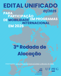  A Diretoria de Relações Internacionais (DRI) da UFMG divulga a abertura da 3ª rodada de alocação destinada ao provimento de vagas do Edital Unificado 01/2025 para Programas de Mobilidade Acadêmica Internacional em 2026. No processo de alocação, os estudantes selecionam e confirmam suas opções de vagas para mobilidade internacional. O processo consiste em rodadas de alocação, sendo que cada rodada é composta por 03 (três) fases: primeira, a ordenação de vagas (realizada pelos estudantes); em seguida a alocação (realizada pelo sistema de seleção da DRI); e, finalmente, a confirmação da vaga (realizada pelos estudantes contemplados na rodada). No período de confirmação de vagas, todos os estudantes alocados poderão confirmar a escolha da vaga alocada. A confirmação da vaga pelo estudante IMPEDE a participação em rodadas de alocação posteriores e autoriza o estudante a realizar a mobilidade internacional para a instituição escolhida. Caso a confirmação não seja feita, o aluno perderá o direito à respectiva vaga, mas ainda poderá participar das rodadas de alocação subsequentes, juntamente com os demais estudantes ainda não alocados. Os estudantes alocados receberão orientações adicionais e específicas sobre sua mobilidade posteriormente. Todo o procedimento de alocação de vagas está detalhadamente descrito no Manual de Alocação, o qual deve ser cuidadosamente lido. Acesse aqui o Manual de Alocação.   Atenção: As vagas ofertadas no Edital Unificado 01/2025 estão disponíveis para todos os estudantes habilitados no edital, salvo exceções informadas pelas instituições parceiras e registradas nas observações da vaga, condicionadas ao nível de proficiência linguística exigido. Dessa forma, o interessado poderá realizar disciplinas em qualquer curso oferecido pela universidade de destino, conforme descrito no quadro de vagas. Portanto, todas as vagas que se encontram disponíveis (visíveis) no sistema podem ser ordenadas pelos estudantes. É de EXTREMA importância que o estudante, antes de confirmar o aceite, leia o campo de observações da vaga. O campo fornece informações detalhadas sobre as particularidades da vaga e, caso não sejam observadas atentamente, inviabilizarão o intercâmbio. Recomendamos que os estudantes levem em consideração que, embora a correspondência direta entre cursos nas universidades de origem e destino não restrinja a ordenação das vagas, é necessário que o colegiado do curso de origem na UFMG e instituição de destino aprovem o “Plano de Estudos” do estudante antes do intercâmbio. Caso o plano seja rejeitado, o estudante ficará impedido de prosseguir com a mobilidade. Lembramos que a integralização dos créditos cumpridos em intercâmbio fica a critério do Colegiado de referência. Observação: O Quadro Comum de Referência Europeu (QCRE) - ou Common European Framework of Reference (CEFR) – compreende os parâmetros internacionais que dividem a aprendizagem de línguas estrangeiras em seis níveis: A1 (iniciante), A2 (básico), B1 (intermediário), B2 (intermediário-superior), C1 (avançado) e C2 (proficiente). Todos os exames aceitos no Edital Unificado 01/2025 se enquadram no CEFR. É de responsabilidade do estudante verificar previamente a disponibilidade dos cursos/disciplinas, bem como o idioma em que são oferecidos na instituição de destino. Caso o estudante se candidate para uma instituição que não disponibilize o seu curso, sua candidatura poderá ser recusada. A Diretoria de Relações Internacionais (DRI) não se responsabiliza por eventuais rejeições decorrentes dessa situação. A aceitação final dos estudantes é de competência exclusiva das respectivas faculdades, podendo ocorrer que candidatos previamente selecionados por sua universidade não sejam admitidos pela instituição de destino. Essa situação é mais comum em cursos com número de vagas limitado ou quando determinadas disciplinas não são oferecidas em todos os semestres. CRONOGRAMA: 3º Rodada 29/09 e 30/09 – Ordenação de vagas 01/09 – Alocação 02/09 e 03/09 – Data provável para confirmação da vaga Confira aqui o quadro de vagas. Os estudantes alocados deverão aguardar instruções da DRI que serão encaminhadas diretamente por e-mail.