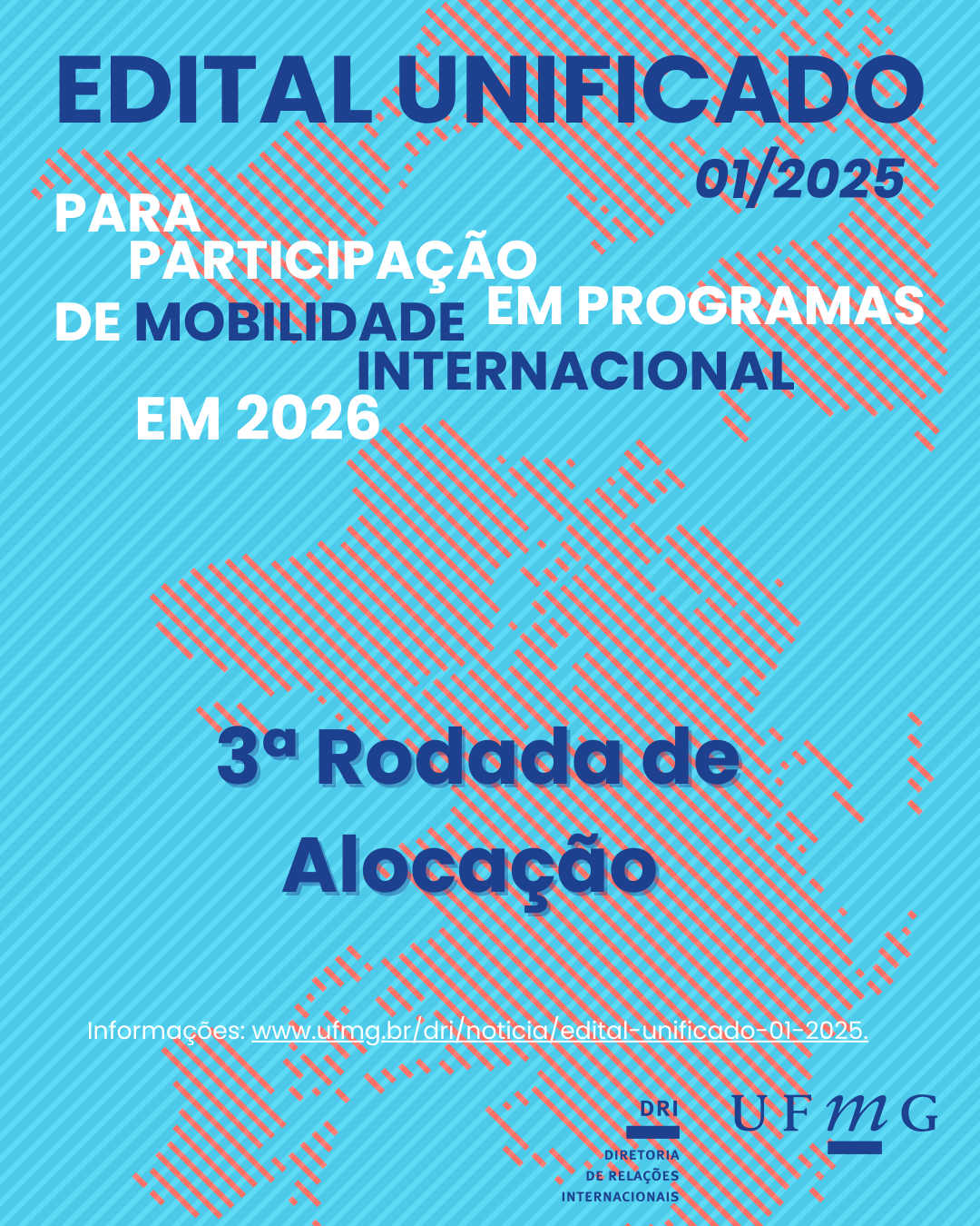 A Diretoria de Relações Internacionais (DRI) da UFMG divulga a abertura da 3ª rodada de alocação destinada ao provimento de vagas do Edital Unificado 01/2025 para Programas de Mobilidade Acadêmica Internacional em 2026. No processo de alocação, os estudantes selecionam e confirmam suas opções de vagas para mobilidade internacional. O processo consiste em rodadas de alocação, sendo que cada rodada é composta por 03 (três) fases: primeira, a ordenação de vagas (realizada pelos estudantes); em seguida a alocação (realizada pelo sistema de seleção da DRI); e, finalmente, a confirmação da vaga (realizada pelos estudantes contemplados na rodada). No período de confirmação de vagas, todos os estudantes alocados poderão confirmar a escolha da vaga alocada. A confirmação da vaga pelo estudante IMPEDE a participação em rodadas de alocação posteriores e autoriza o estudante a realizar a mobilidade internacional para a instituição escolhida. Caso a confirmação não seja feita, o aluno perderá o direito à respectiva vaga, mas ainda poderá participar das rodadas de alocação subsequentes, juntamente com os demais estudantes ainda não alocados. Os estudantes alocados receberão orientações adicionais e específicas sobre sua mobilidade posteriormente. Todo o procedimento de alocação de vagas está detalhadamente descrito no Manual de Alocação, o qual deve ser cuidadosamente lido. Acesse aqui o Manual de Alocação.   Atenção: As vagas ofertadas no Edital Unificado 01/2025 estão disponíveis para todos os estudantes habilitados no edital, salvo exceções informadas pelas instituições parceiras e registradas nas observações da vaga, condicionadas ao nível de proficiência linguística exigido. Dessa forma, o interessado poderá realizar disciplinas em qualquer curso oferecido pela universidade de destino, conforme descrito no quadro de vagas. Portanto, todas as vagas que se encontram disponíveis (visíveis) no sistema podem ser ordenadas pelos estudantes. É de EXTREMA importância que o estudante, antes de confirmar o aceite, leia o campo de observações da vaga. O campo fornece informações detalhadas sobre as particularidades da vaga e, caso não sejam observadas atentamente, inviabilizarão o intercâmbio. Recomendamos que os estudantes levem em consideração que, embora a correspondência direta entre cursos nas universidades de origem e destino não restrinja a ordenação das vagas, é necessário que o colegiado do curso de origem na UFMG e instituição de destino aprovem o “Plano de Estudos” do estudante antes do intercâmbio. Caso o plano seja rejeitado, o estudante ficará impedido de prosseguir com a mobilidade. Lembramos que a integralização dos créditos cumpridos em intercâmbio fica a critério do Colegiado de referência. Observação: O Quadro Comum de Referência Europeu (QCRE) - ou Common European Framework of Reference (CEFR) – compreende os parâmetros internacionais que dividem a aprendizagem de línguas estrangeiras em seis níveis: A1 (iniciante), A2 (básico), B1 (intermediário), B2 (intermediário-superior), C1 (avançado) e C2 (proficiente). Todos os exames aceitos no Edital Unificado 01/2025 se enquadram no CEFR. É de responsabilidade do estudante verificar previamente a disponibilidade dos cursos/disciplinas, bem como o idioma em que são oferecidos na instituição de destino. Caso o estudante se candidate para uma instituição que não disponibilize o seu curso, sua candidatura poderá ser recusada. A Diretoria de Relações Internacionais (DRI) não se responsabiliza por eventuais rejeições decorrentes dessa situação. A aceitação final dos estudantes é de competência exclusiva das respectivas faculdades, podendo ocorrer que candidatos previamente selecionados por sua universidade não sejam admitidos pela instituição de destino. Essa situação é mais comum em cursos com número de vagas limitado ou quando determinadas disciplinas não são oferecidas em todos os semestres. CRONOGRAMA: 3º Rodada 29/09 e 30/09 – Ordenação de vagas 01/09 – Alocação 02/09 e 03/09 – Data provável para confirmação da vaga Confira aqui o quadro de vagas. Os estudantes alocados deverão aguardar instruções da DRI que serão encaminhadas diretamente por e-mail.