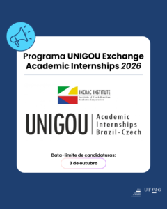  O Instituto Tcheco-Brasileiro para Cooperação Acadêmica anuncia que estão abertas as inscrições para mais uma edição do Programa UNIGOU Exchange de Estágios Acadêmicos nas universidades e Centros de Pesquisas da República Tcheca – Período de Janeiro e Fevereiro de 2026. O Programa UNIGOU tem o objetivo de estreitar as relações entre o Brasil e a República Tcheca, através de um programa de estágios científicos e mobilidade acadêmica de excelência. Os estudantes brasileiros selecionados para o UNIGOU Exchange desenvolverão estágios acadêmicos e científicos em suas áreas de formação, nos centros de pesquisas das instituições parceiras, na República Tcheca. Os estudantes se tornarão membros oficiais do instituto/departamento tcheco, durante o programa. Os estágios são tipicamente desenvolvidos durante o período de recesso de verão no Brasil, quando é inverno na República Tcheca. Local: Czech Technical University in Prague, Charles University in Prague, University of West Bohemia in Pilsen, Technical University in Brno, Mendel University in Brno, Technical University in Liberec, University of South Bohemia in Ceska Budejovice e Palacky University Olomouc. Período do Estágio: Janeiro e Fevereiro de 2026 Período de Inscrição: até 10 de Outubro de 2025 Duração do Estágio: 2 meses Idioma do Programa: Inglês Requisitos: Ser brasileiro; possuir Inglês fluente; ser aluno ou ex-aluno de uma das universidades brasileiras de interesse; haver concluído, no mínimo, 2 anos do programa de graduação na universidade brasileira de origem; possíveis requisitos técnicos de acordo com o projeto Critérios de Seleção: Análise de currículo e carta de motivação As áreas de interesse são Engenharias, Química, Física, Matemática, Biologia, Geografia, História, Ciências Sociais, Economia, Relações Internacionais, Direito, Música, Letras. Inscrições: Estudantes interessados em participar do Programa devem verificar a lista de projetos disponíveis em sua área de formação e se inscrever através do endereço www.incbac.org Confira aqui a cartilha de informações gerais sobre o programa.