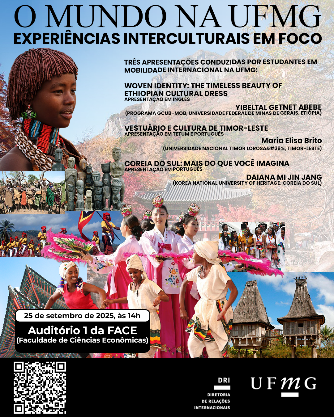 O Setor de Proficiência Linguística da Diretoria de Relações Internacionais (DRI) convida toda a comunidade acadêmica para o próximo encontro do ciclo O Mundo na UFMG. Nesta edição, exploraremos diferentes manifestações culturais, artísticas e identitárias da Coreia do Sul, Etiópia e Timor-Leste, apresentadas sob a perspectiva dos próprios estudantes em mobilidade internacional na UFMG. O evento será realizado no dia 25 de setembro de 2025, às 14h, no Auditório 1 da Faculdade de Ciências Econômicas (FACE), e contará com três apresentações: Yibeltal Getnet Abebe (Programa GCUB-Mob, Universidade Federal de Minas de Gerais, Etiópia) – Woven Identity: The Timeless Beauty of Ethiopian Cultural Dress – apresentação em inglês. Maria Elisa Brito (Universidade Nacional Timor Lorosa'e, Timor-Leste) – Vestuário e Cultura de Timor-Leste – apresentação em tetum e português. Daiana Mi Jin Jang (Korea National University of Heritage, Coreia do Sul) – Coreia do Sul: mais do que você imagina – apresentação em português. O Mundo na UFMG é uma iniciativa que promove vivências multiculturais e a troca de experiências em um contexto de internacionalização em casa. A emissão de certificado será realizada apenas para os participantes que se inscreverem no G.E.S. e assinarem a lista de presença. Confirme sua participação preenchendo o formulário disponível aqui.