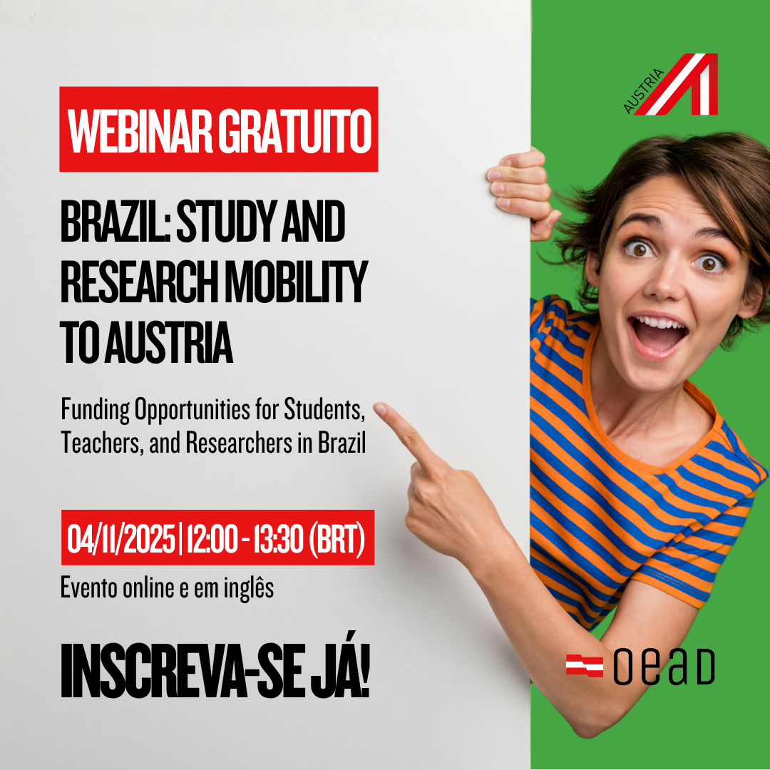 Quer estudar ou pesquisar no coração da Europa? A Áustria pode ser o futuro da sua carreira! Participe do webinar gratuito “Study and Research Mobility to Austria”: Oportunidades de estudo e pesquisa na Áustria para estudantes, docentes e pesquisadores Programas de bolsas para brasileiros Universidades de excelência com cursos em inglês Esclarecimentos sobre vistos e residência 📅 Data: 4 de novembro de 2025 🕰️ Horário: 12:00 - 13:30 (horário de Brasília) O evento será online e em inglês. Inscreva-se aqui! Este evento é realizado pela Iniciativa Internacional de Recrutamento (IFO) da Câmara Econômica Federal da Áustria (WKÖ), em cooperação com o ADVANTAGE AUSTRIA São Paulo e a Agência Austríaca para Educação e Internacionalização – OeAD.