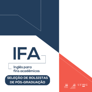    A Diretoria da Faculdade de Letras (FALE), com apoio da Diretoria de Relações Internacionais (DRI) da Universidade Federal de Minas Gerais (UFMG), faz saber que, no período de 07/11/2025 a 24/11/2025, o Setor de Proficiência Linguística da DRI receberá, via formulário, inscrições de candidatos para ministrar aulas nas disciplinas de Inglês para Fins Acadêmicos (IFA).  Confira aqui o Edital 126/2025.