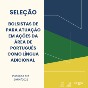O Setor de Proficiência Linguística da Diretoria de Relações Internacionais (DRI) da UFMG está com inscrições abertas para o processo seletivo destinado ao preenchimento de vagas de bolsistas para atuação na área de Português como Língua Adicional (PLA). Podem participar estudantes regularmente matriculados na graduação ou na pós-graduação da Faculdade de Letras/UFMG. As inscrições devem ser realizadas por meio do formulário disponível aqui, 29 de janeiro de 2026. Confira o edital 002/2026. Dúvidas podem ser enviadas para o e-mail: proficiencia@dri.ufmg.br