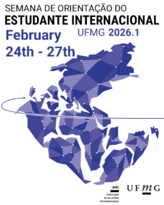  Durante os dias 24 a 27 de março, a Diretoria de Relações Internacionais (DRI) da UFMG promoverá a Semana de Orientação ao Estudante Internacional (SOEI) da UFMG para o 1º semestre de 2026, que consiste em atividades destinadas à recepção dos estudantes internacionais que ingressarão em nossa universidade no semestre. Observação: os estudantes internacionais que irão para o Instituto de Ciências Agrárias (ICA/UFMG) devem se dirigir diretamente à cidade de Montes Claros, sem a necessidade de passar em Belo Horizonte. Consulte a programação da Semana de Orientação. Acesse o Guia do Estudante. Informações sobre a Semana de Orientação do Estudante Internacional da UFMG poderão ser esclarecidas por meio dos e-mails: intercambios@dri.ufmg.br  e/ou  acolhimento@dri.ufmg.br Em caso de dúvidas específicas sobre o programa PEC_G, entrem em contato diretamente pelo e-mail: progespeciais@dri.ufmg.br