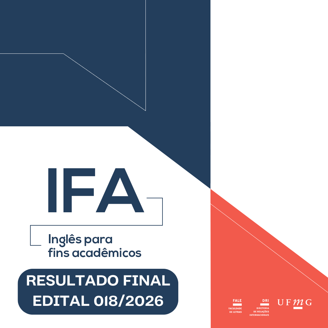 A Diretoria de Relações Internacionais (DRI) e a Faculdade de Letras (FALE) da UFMG tornam público o resultado final do Edital 018/2026, referente à seleção de bolsistas de pós-graduação para atuarem nas disciplinas de Inglês para Fins Acadêmicos. Confira aqui o resultado da seleção.