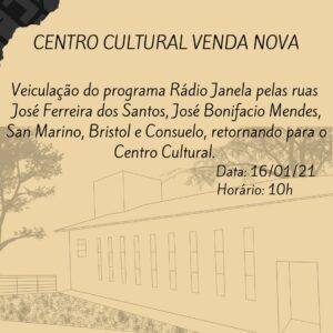 Centro Cultural Venda Nova | Veiculação do programa Rádio Janela pelas ruas José Ferreira dos Santos, José Bonifacio Mendes, San Marino, Bristol e Consuelo, retornando para o Centro Cultural. Data: 16/01/21. Horário: 10h