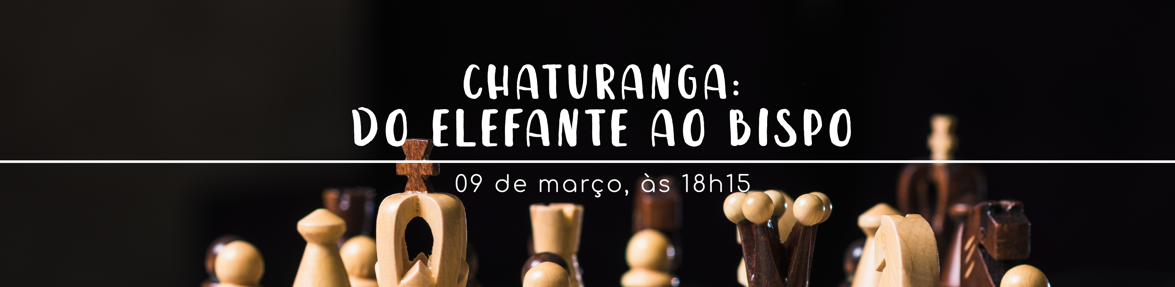 Do Chaturanga ao xadrez!_Banner site – Equipe de design – Espaco