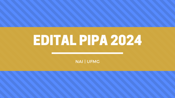 EDITAL PIPA 2024 NAI UFMG.PNG