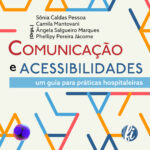 Lançamento do livro Comunicação e Acessibilidades: um guia para práticas hospitaleiras!