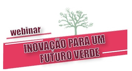 Webinar Inovação para um Futuro Verde